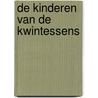 De kinderen van de Kwintessens by Ellen Deixteira