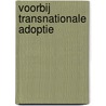 Voorbij transnationale adoptie by Sophie Withaeckx