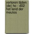 VERLOREN TIJDEN (DE) HC - D02 HET LAND DER MEUTES