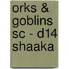 ORKS & GOBLINS SC - D14 SHAAKA door Onbekend