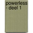 Powerless - Deel 1