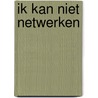 Ik kan niet netwerken by Yamina Krossa