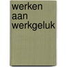 Werken aan werkgeluk door Katelijn Nijsmans