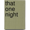 That one night by Emily Rath