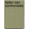 Tijden van confrontatie by Nicolas Sarkozy