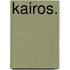 Kairos.