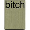 Bitch by Lucy Cooke