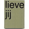 Lieve jij by Jessie Eggers