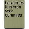 Basisboek Tuinieren voor Dummies door Steven A. Frowine