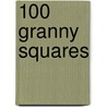 100 Granny Squares door Sarah Callard