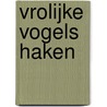 Vrolijke vogels haken door Christel Krukkert