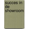 Succes in de showroom door Maarten Van Vugt