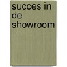 Succes in de showroom door Maarten Van Vugt