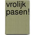 Vrolijk Pasen!