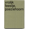 Vrolijk feestje, Poeziehoorn by Shannon Hale