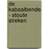 De Kabaalbende - Stoute Streken door Levina van Teunenbroek