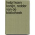 Help! Koen Konijn, redder van de bibliotheek