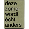 Deze zomer wordt écht anders by Carley Fortune