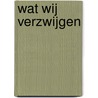 Wat wij verzwijgen by Aisha Dutrieux