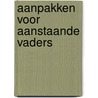 Aanpakken voor aanstaande vaders by David Borman