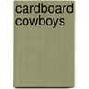 Cardboard Cowboys door Brian Conaghan