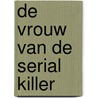 De vrouw van de serial killer door Alice Hunter