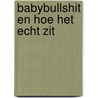 Babybullshit en hoe het echt zit door Jojanneke Bastiaansen