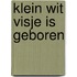 Klein wit visje is geboren