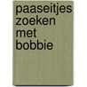 Paaseitjes zoeken met Bobbie door Ruth Wielockx