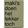 Maki's doen het lekker toch door Nico Vriesema