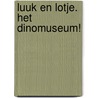 Luuk en Lotje. Het dinomuseum! by Ruth Wielockx