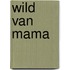 Wild van mama