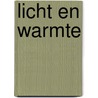 Licht en warmte door Reina Olivier