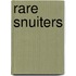 Rare snuiters