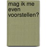 Mag ik me even voorstellen? door Kerstin Zabransky
