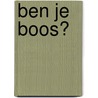 Ben je boos? door Darcy Day Zoells