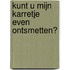 Kunt u mijn karretje even ontsmetten?