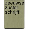 Zeeuwse Zuster schrijft! door Cathelijne Verhelst