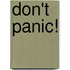 Don't panic!