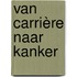 Van carrière naar kanker