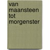 Van maansteen tot morgenster by Claire Cock-Starkey