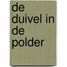 De duivel in de polder by Erik Jan Tillema