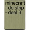 Minecraft - De strip - deel 3 by Sfé R. Monster