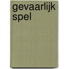 Gevaarlijk spel by Gerard van Gemert