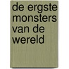 De ergste monsters van de wereld by David Walliams