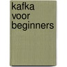 Kafka voor beginners door Willem van Toorn