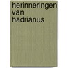 Herinneringen van Hadrianus door Marguerite Yourcenar