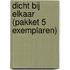 Dicht bij elkaar (pakket 5 exemplaren)