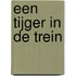 Een tijger in de trein