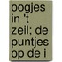 OOGJES in 't ZEIL; de puntjes op de i